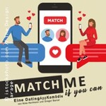 Match me if you can - Eine DatingAppKomödie